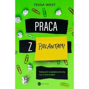 Praca z palantami. Toksyczni współpracownicy i co z nimi zrobić