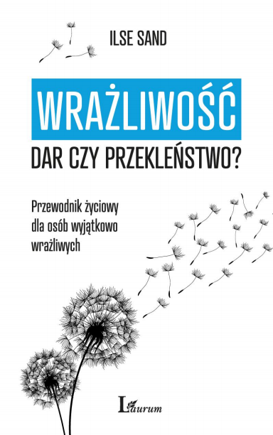 Wrażliwość: dar czy przekleństwo?