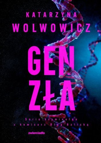Gen zła. Komisarz Olga Balicka. Tom 11