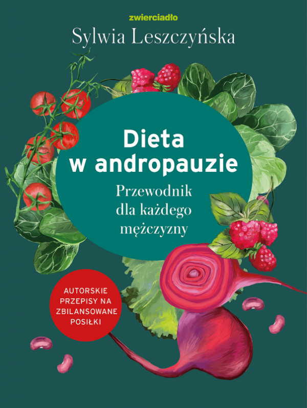 Dieta w andropauzie. Przewodnik dla każdego mężczyzny