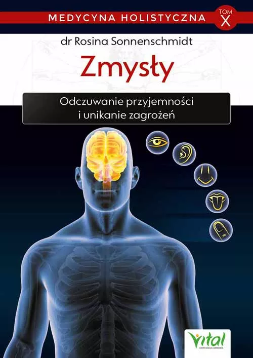 Zmysły. Medycyna holistyczna. Tom 10
