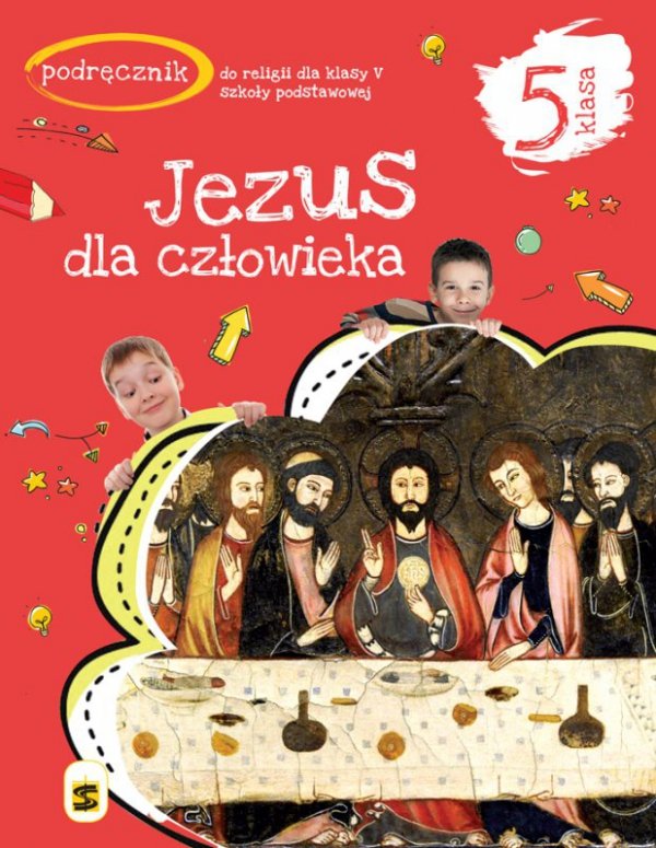Religia. Szkoła podstawowa klasa 5. Jezus dla człowieka. Podręcznik