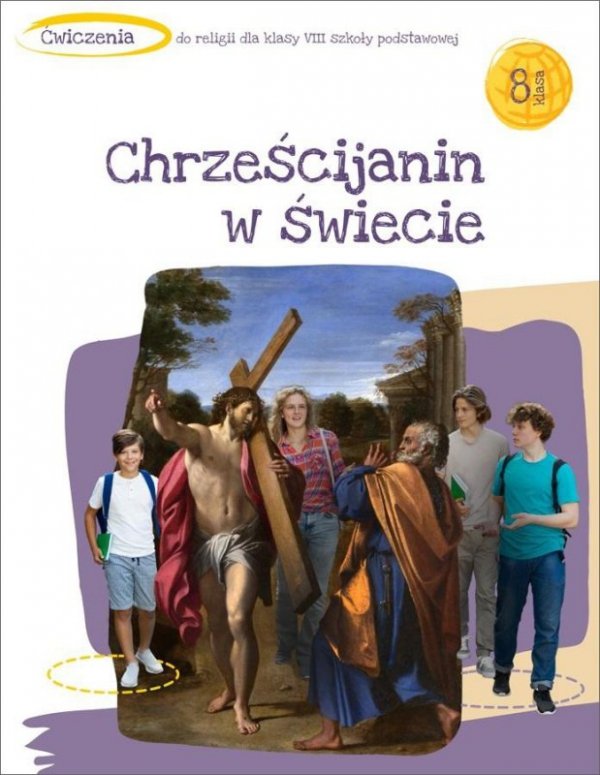 Religia. Szkoła podstawowa klasa 8. Chrześcijanin w świecie. Ćwiczenia