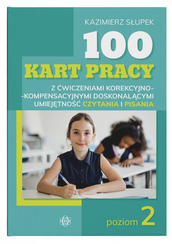 100 kart pracy z ćwiczeniami korekcyjno-kompensacyjnymi doskonalącymi umiejętność czytania i pisania