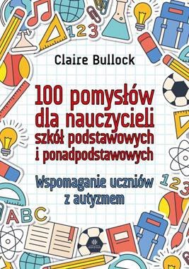 100 pomysłów dla nauczycieli szkół podstawowych i ponadpodstawowych. Wyd. 2025