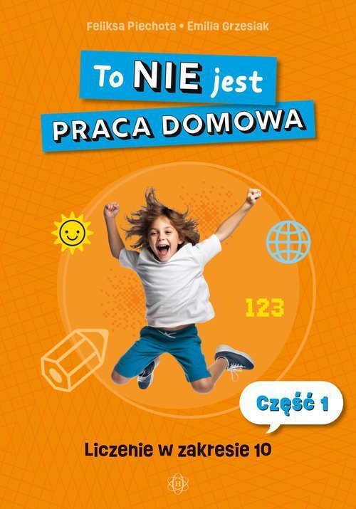 To nie jest praca domowa. Część 1. Liczenie w zakresie 10