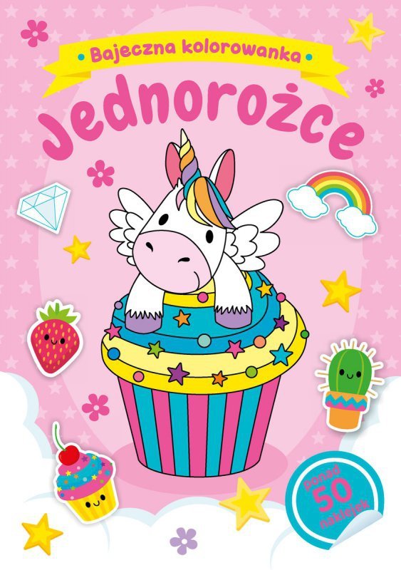 Bajeczna kolorowanka. Jednorożce. Wydawnictwo Olesiejuk
