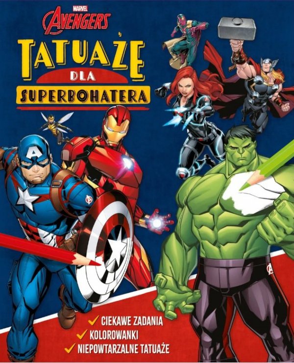 Tatuaże dla superbohatera. Ciekawe zadania, kolorowanki, niepowtarzalne tatuaże. Marvel Avengers