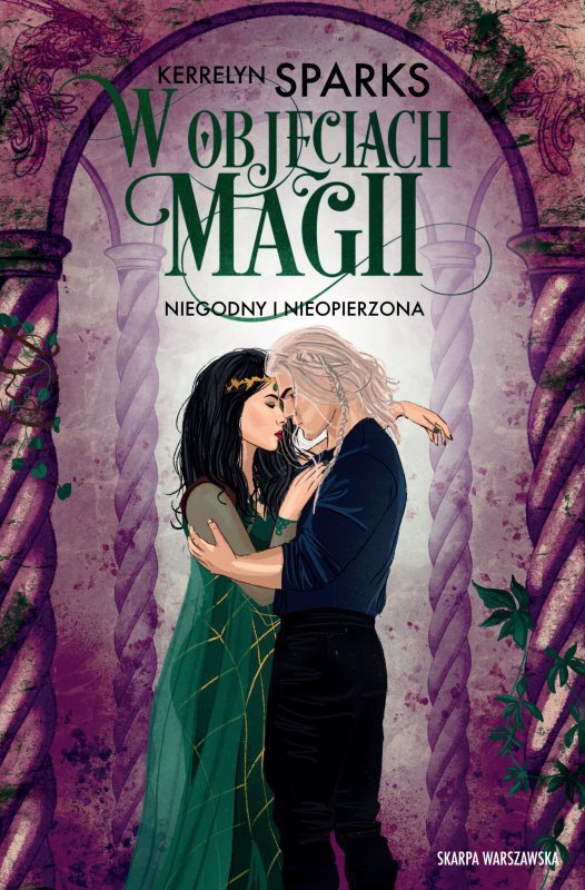 Niegodny i nieopierzona. W objęciach magii