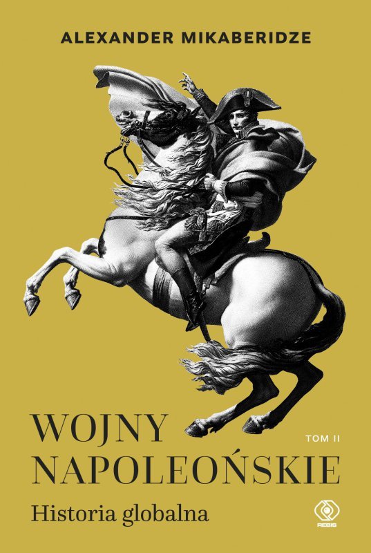 Wojny napoleońskie. Historia globalna. Tom 2