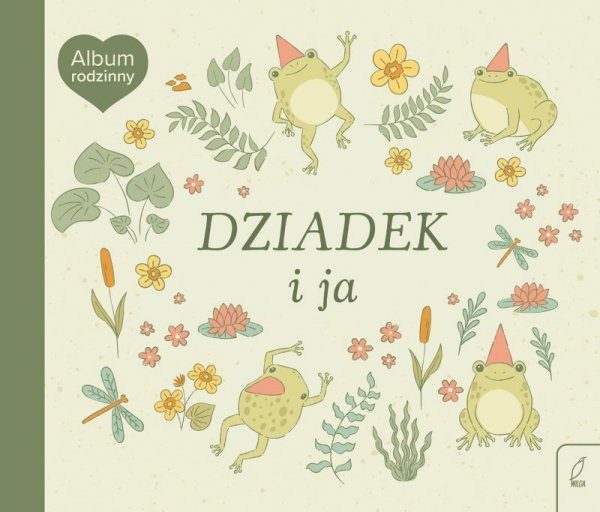 Dziadek i ja. Album rodzinny