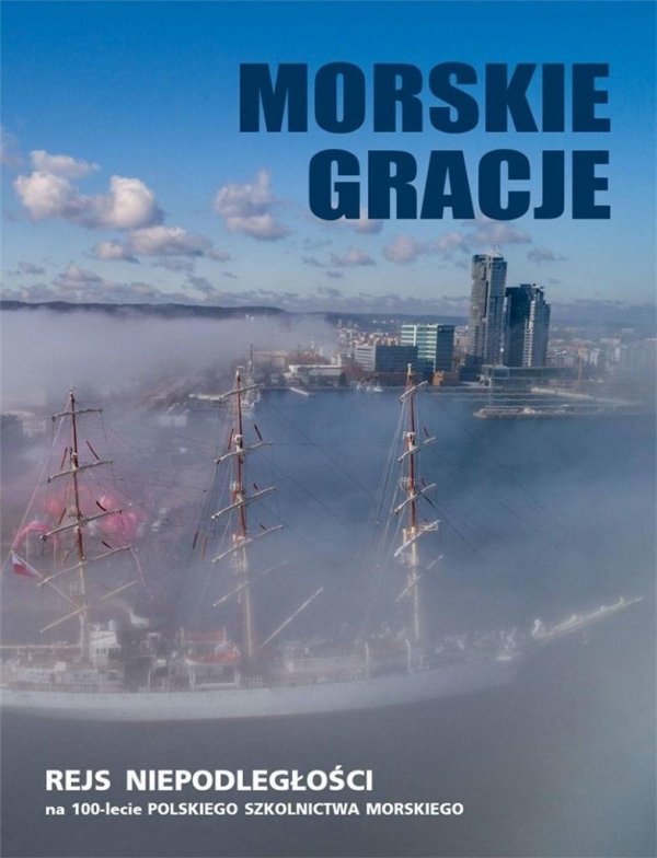 Morskie Gracje. Rejs niepodległości