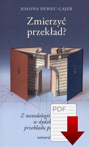  Zmierzyć przekład? Z metodologii oceniania w dydaktyce przekładu pisemnego