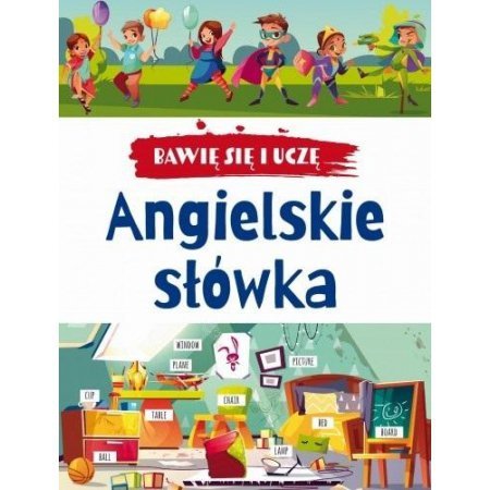 Bawię się i uczę. Angielskie słówka.