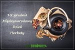 15 grudnia rządzi herbata