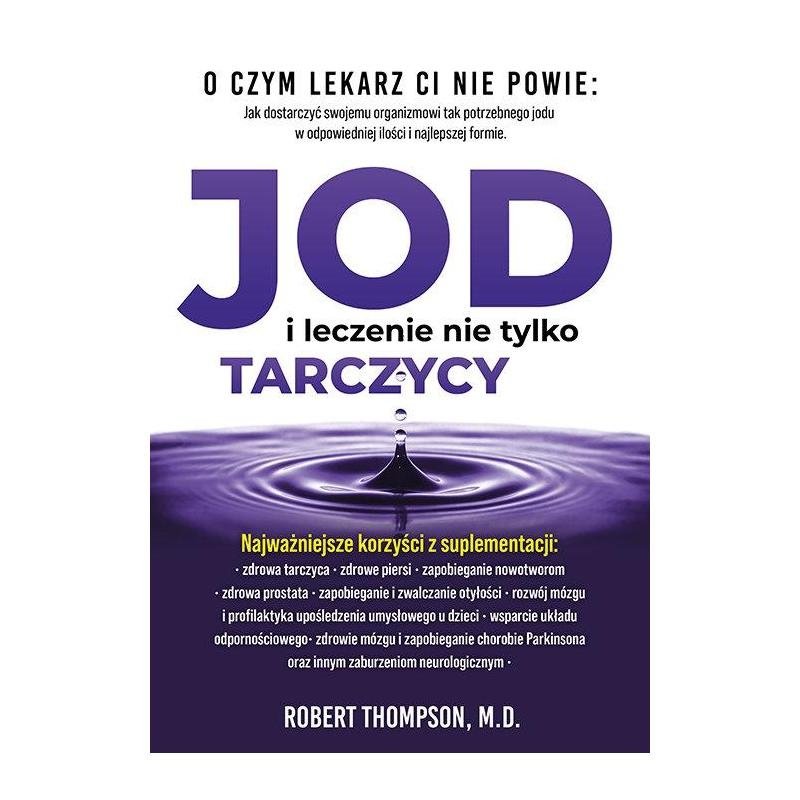   Książka "Jod i Leczenie Nie Tylko Tarczycy" Robert Thompson