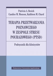 Terapia przetwarzania poznawczego w zespole stresu pourazowego (ptsd) podręcznik dla klinicystów
