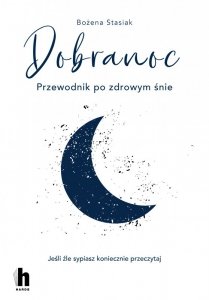 Dobranoc. Przewodnik po zdrowym śnie