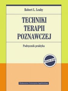 Techniki terapii poznawczej. Podręcznik praktyka wyd. 2