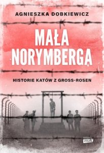 Mała Norymberga. Historie katów z Gross Rosen wyd. specjalne