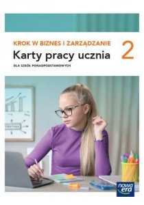 Nowa Biznes i zarządzanie KROK W BIZNES I ZARZĄDZANIE karty pracy 2 liceum i technikum zakres podstawowy