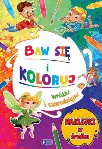Wróżki i czarodziejki. Baw się i koloruj