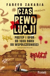 Czas rewolucji. Postęp i opór od 1600 roku do współczesności