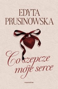 Co szepcze moje serce