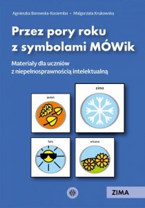 Przez pory roku z symbolami MÓWik Zima materiały dla uczniów z niepełnosprawnością intelektualną