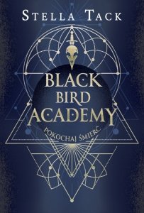 Pokochaj Śmierć. Black Bird Academy. Tom 3