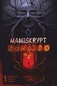 Dziennik końca czasu. Manuskrypt Dantego. Tom 1
