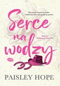 Serce na wodzy. Ranczo Srebrzyste Sosny. Tom 1