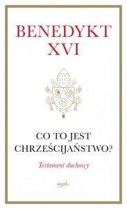 Co to jest chrześcijaństwo? (miękka oprawa)