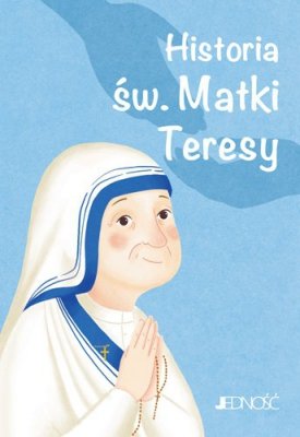 Historia św matki teresy wielcy przyjaciele Jezusa