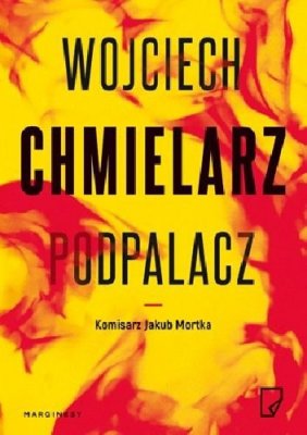 Podpalacz. Jakub Mortka wyd. kieszonkowe