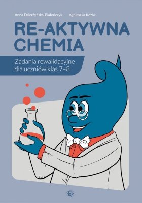 Re-aktywna chemia Zadania rewalidacyjne dla uczniów klas 7–8