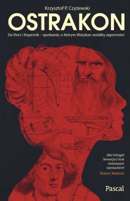 Ostrakon. Da Vinci i Kopernik - spotkanie, o którym Watykan wolałby zapomnieć
