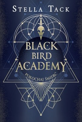 Pokochaj Śmierć. Black Bird Academy. Tom 3
