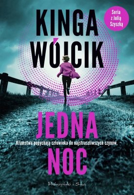 Jedna noc. Seria z Julią Szyszką. Tom 1