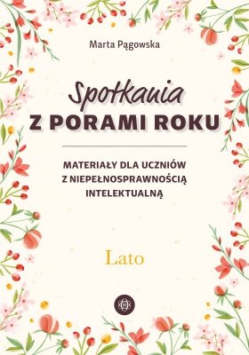 Spotkania z porami roku Lato materiały dla uczniów z niepełnosprawnością intelektualną