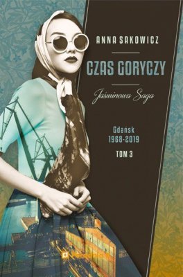 Czas goryczy. Jaśminowa saga. Tom 3 wyd. 2