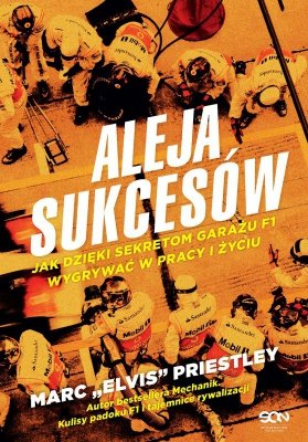 Aleja sukcesów. Jak dzięki sekretom garażu F1 wygrywać w pracy i życiu