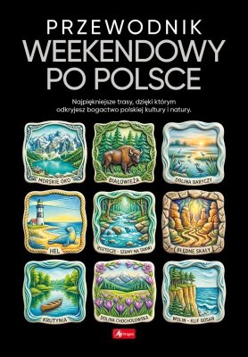 Przewodnik weekendowy po Polsce. 500 najpiękniejszych….