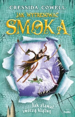Jak złamać smoczą klątwę. Jak wytresować smoka. Tom 4