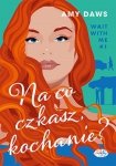 Na co czekasz, kochanie? Wait With Me #1