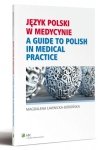 Język polski w medycynie. A guide to polish in medical practice