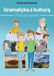 Gramatyka z kulturą. Przez przypadki (E-BOOK)