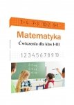 Matematyka. Ćwiczenia dla klas I-III