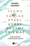 Słowa są jak ptaki które uczymy śpiewać