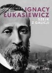 Ignacy Łukasiewicz Szejk z Galicji